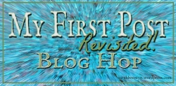 my-first-post_revisited-bloghop-resized
